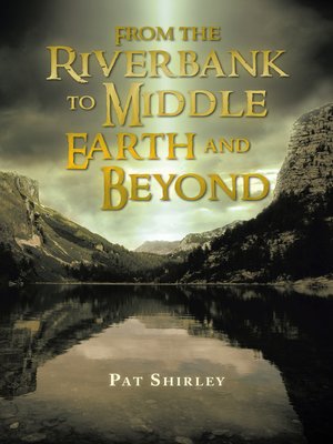 cover image of From the Riverbank to Middle Earth and Beyond